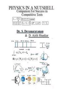 Physics In A Nutshell - Companion For Success In Competitive Tests: Physics In A Nutshell - Companion For Success In Competitive Tests