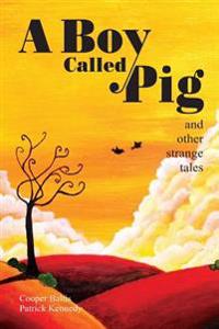 A Boy Called Pig: A collection of strange tales for English Language Learners (A Hippo Graded Reader)