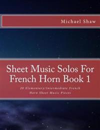Sheet Music Solos For French Horn Book 1