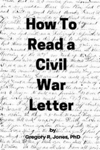 How to Read a Civil War Letter