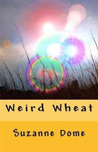 Weird Wheat