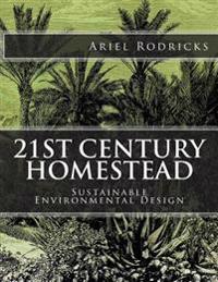 21st Century Homestead: Sustainable Environmental Design