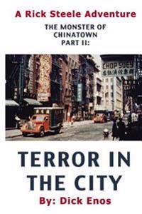 Monster of Chainatown Pt: II Terror in the City