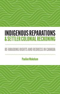 Indigenous Reparations and Settler Colonial Reckoning
