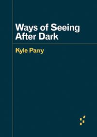 Ways of Seeing After Dark