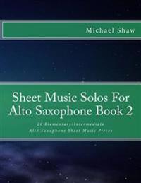 Sheet Music Solos For Alto Saxophone Book 2
