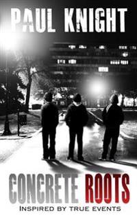 Concrete Roots: inspired by true events