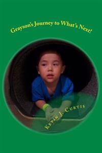 Grayson's Journey to What's Next!