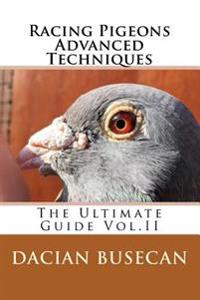 Racing Pigeons Advanced Techniques