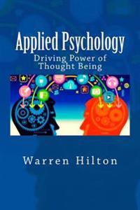 Applied Psychology: Driving Power of Thought Being
