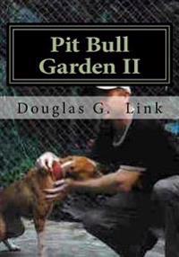 Pit Bull Garden II: Stop that train I wanna get off