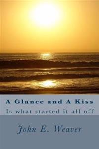 A Glance and A Kiss