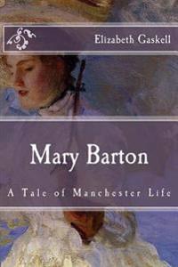 Bokomslag för "Mary Barton: A Tale Of Manchester Life"