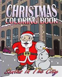 Christmas Coloring Book: Santas In The City
