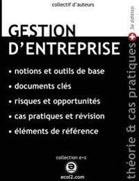 Gestion d'entreprise: principes de base et cas pratique