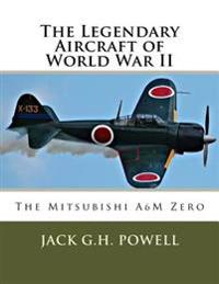 The Mitsubishi A6M Zero