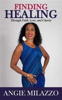 Finding Healing: Through Faith, Love, and Charity