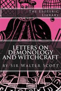 Letters on Demonology and Witchcraft