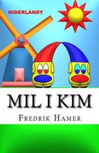 Mil I Kim: Niderlandy