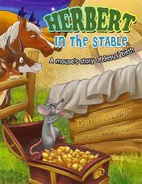 Herbert in the Stable: A mouse's story of Jesus' birth