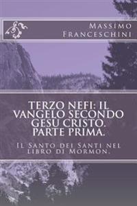 Terzo Nefi: il Vangelo secondo Gesù Cristo. Parte prima.: Il Santo dei Santi nel libro di Mormon.