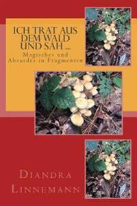 Ich Trat Aus Dem Wald Und Sah
