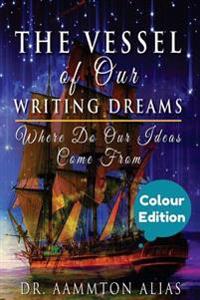 The Vessel of Our Writing Dreams