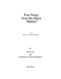Four Songs from the Opera "Mahler": for soprano and chamber ensemble