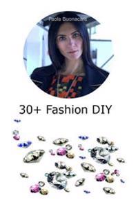 30+ Fashion DIY: Siamo tutti creativi.