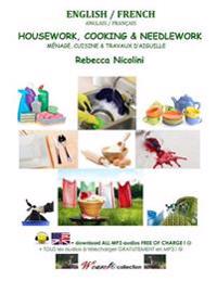 Anglais / Francais: Menage, Cuisine & Travaux d'Aiguille: Version couleur