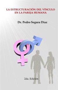 La Estructuracion del Vinculo en la Pareja Humana
