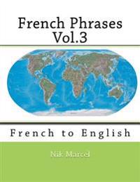 French Phrases Vol.3: French to English