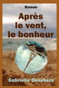 Après le vent, le bonheur