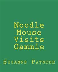 Noodle Mouse Visits Gammie