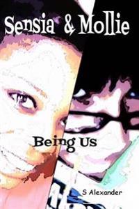 Sensia & Mollie: Being Us