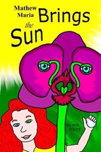 Mathew Maria Brings the Sun