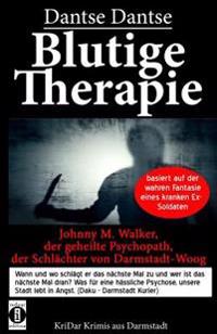 Blutige Therapie - Johnny M. Walker, Der Geheilte Psychopath, Der Schlachter Von Darmstadt-woog