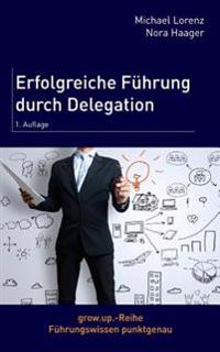 Erfolgreiche Führung durch Delegation