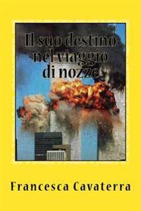 Il suo destino nel viaggio di nozze