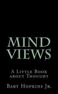 Mind Views: A Little Book about Thought