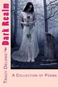 Dark Realm: A Collection of Poems