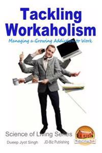 Tackling Workaholism