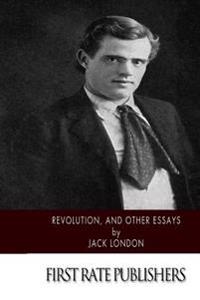 Revolution, and Other Essays