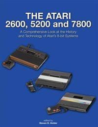 The Atari 2600, 5200 and 7800: A Comprehensive Look at the History and Technology of Atari's 8-bit Systems