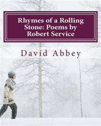 Rhymes of a Rolling Stone: Poems by Robert Service