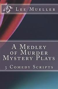 A Medley of Murder Mystery Plays