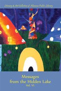 Messages from the Hidden Lake Vol. 7: Literary & Art Collection of the Alamosa Public Library