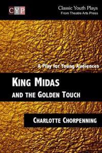 King Midas and the Golden Touch: A Play for Young Audiences