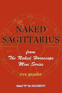 Naked Sagittarius: from The Naked Horoscope Mini Series
