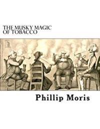 The Musky Magic of Tobacco